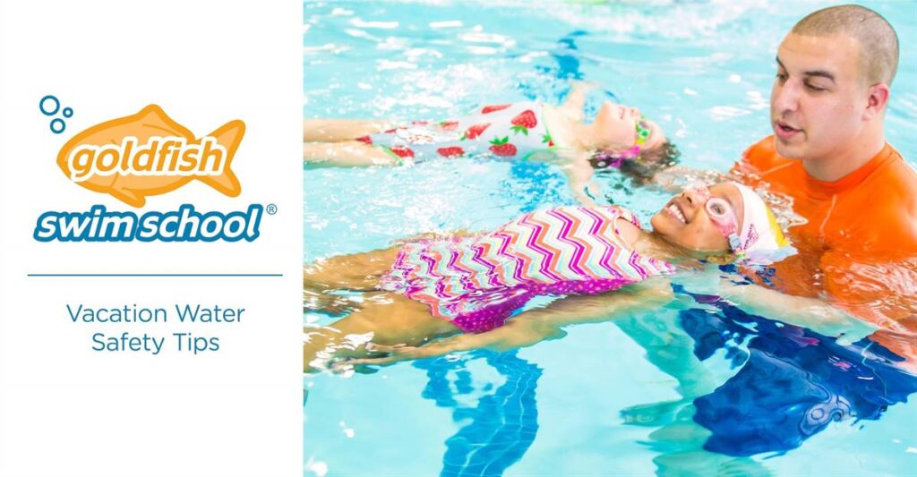 Vacation Water Safety Tips | Goldfish Swim School