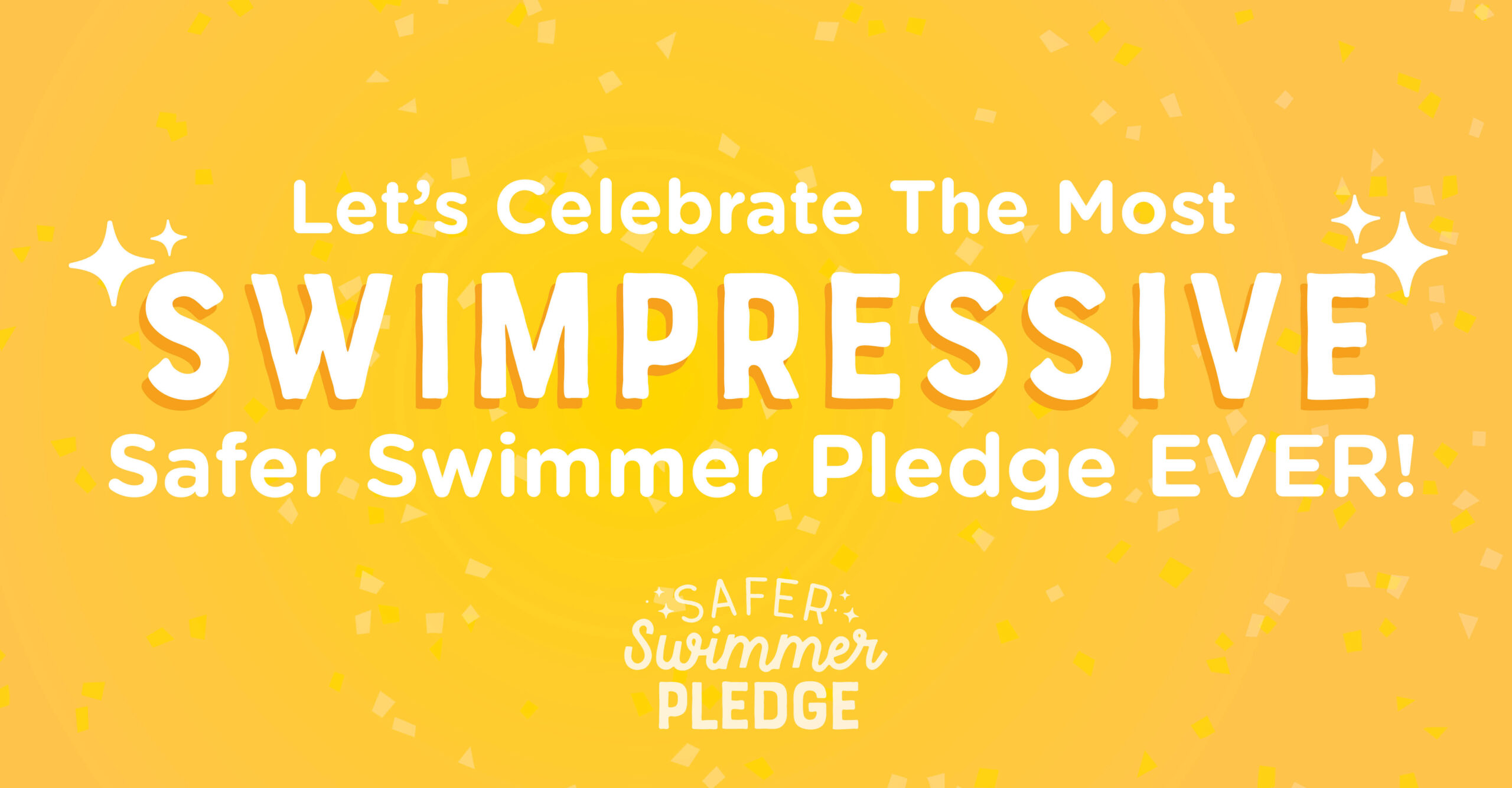 Let's Celebrate the Safer Swimmer Pledge!