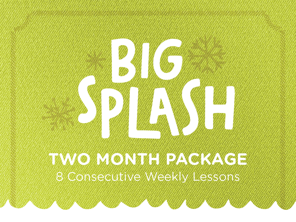 Big Splash - Two Month Package - 8 Consecutive Weekly Lessons