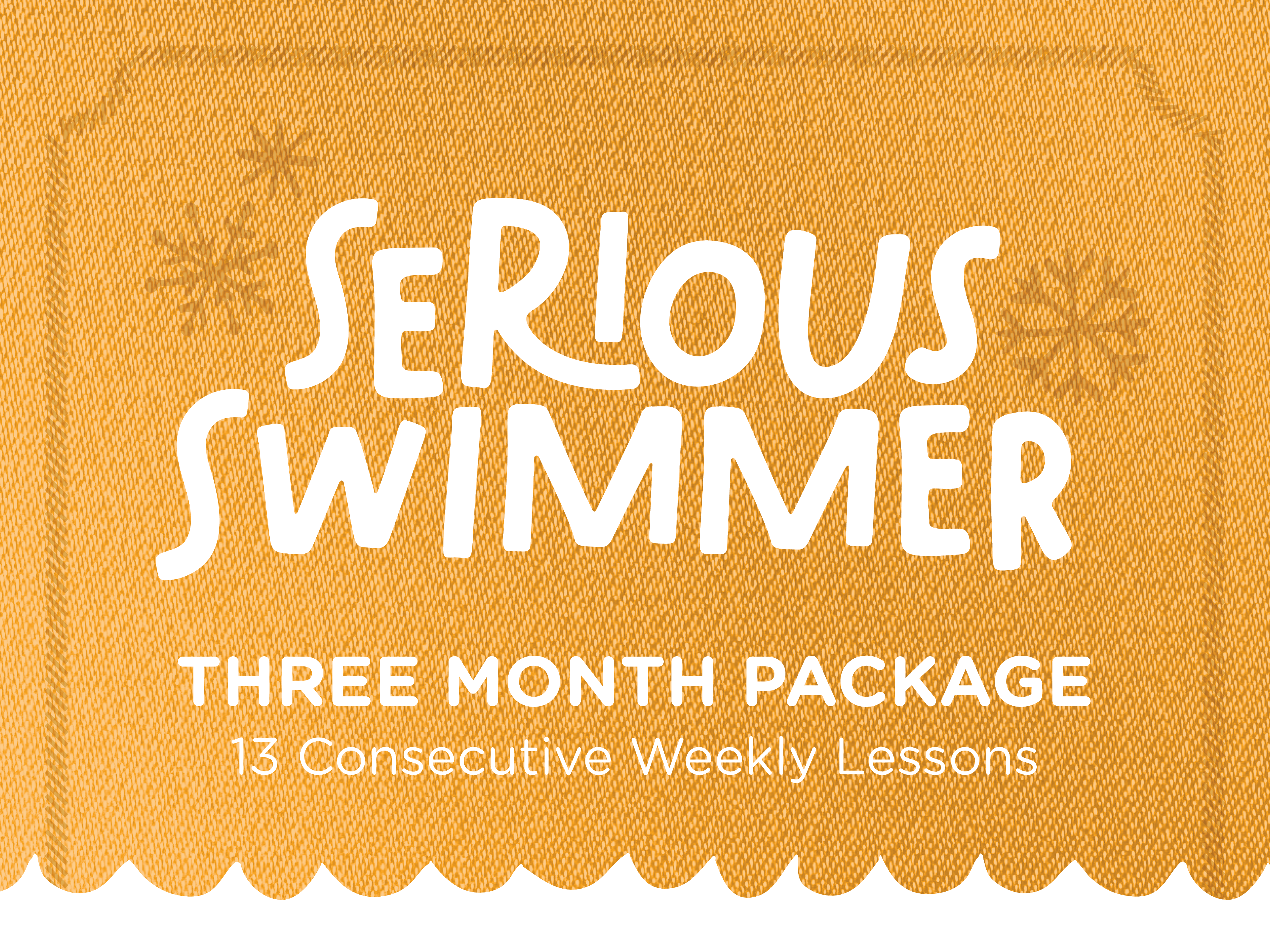 Serious Swimmer - Three Month Package - 13 Consecutive Weekly Lessons