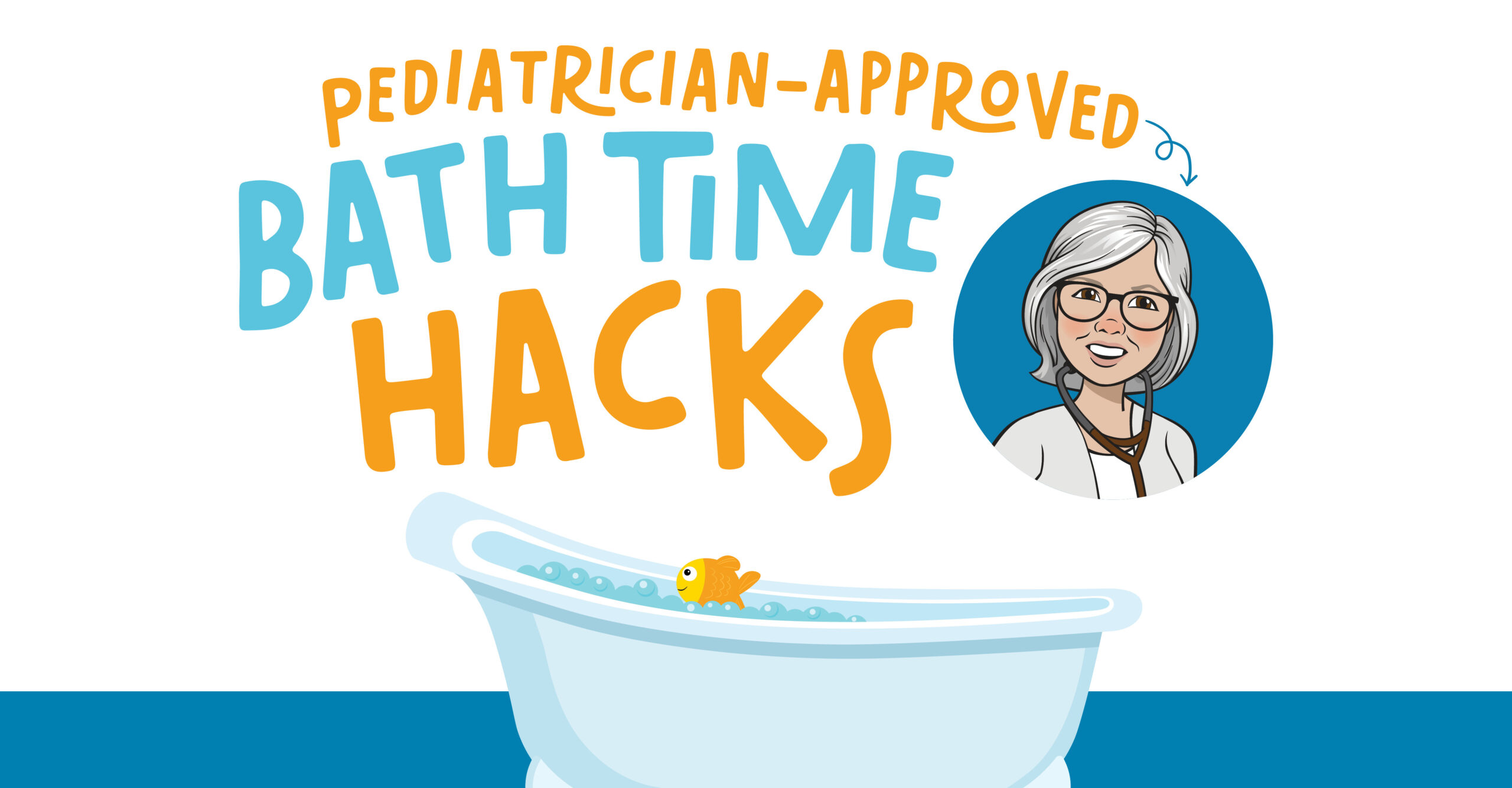 "Pediatrician-approved bath time hacks" displayed on solid background, with bathtub in the forefront of the image.