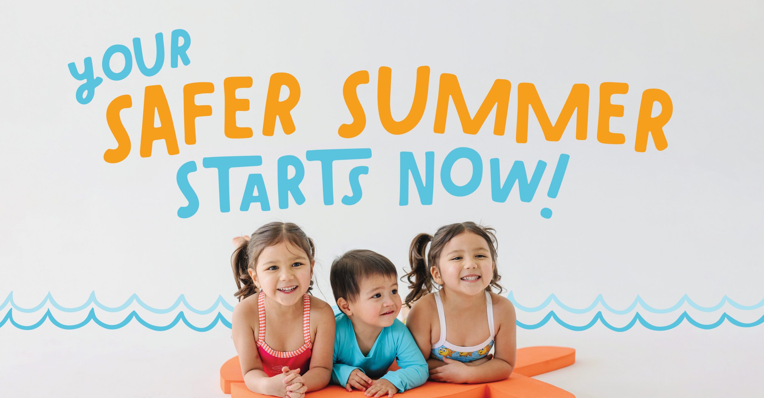 Your Safer Summer Starts Now